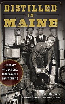 portada Distilled in Maine: A History of Libations, Temperance & Craft Spirits