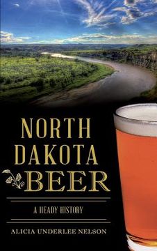 portada North Dakota Beer: A Heady History (en Inglés)