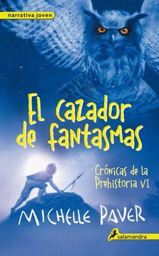 portada El Cazador de Fantasmas. Cronicas de la Prehistoria VI (in Spanish)