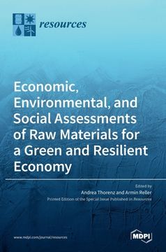 portada Economic, Environmental, and Social Assessments of Raw Materials for a Green and Resilient Economy