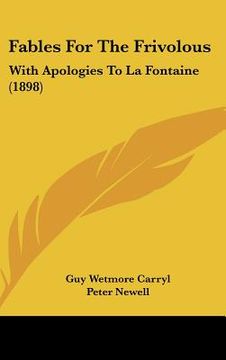 portada fables for the frivolous: with apologies to la fontaine (1898) (en Inglés)