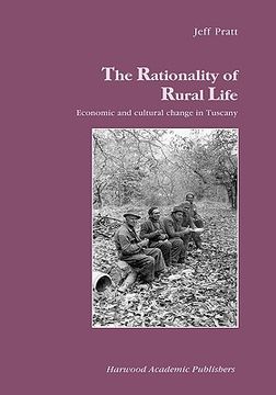 portada rationality of rural life: economic and cultural change in tuscany (en Inglés)