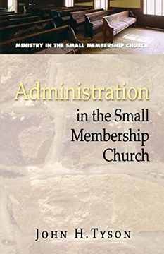 portada Administration in the Small Membership Church (Ministry in the Small Membership Church) (in English)