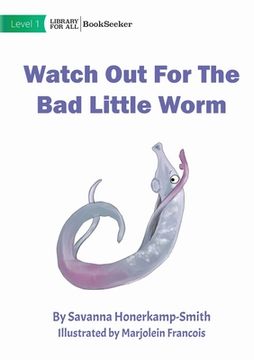 portada Watch Out For The Bad Little Worm (en Inglés)