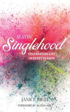 portada Slayin' Singlehood: Celebrating Life in Every Season (en Inglés)