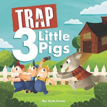 portada Trap 3 Little Pigs (en Inglés)