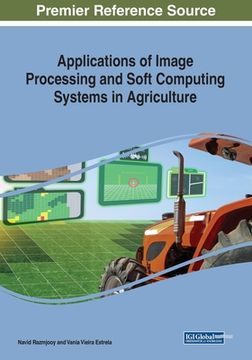 portada Applications of Image Processing and Soft Computing Systems in Agriculture (en Inglés)
