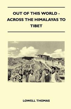 portada out of this world - across the himalayas to tibet (en Inglés)