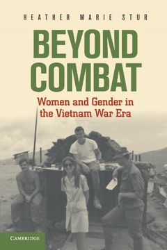portada Beyond Combat: Women and Gender in the Vietnam war era (en Inglés)