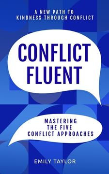 portada Conflict Fluent: Mastering the Five Conflict Approaches (en Inglés)