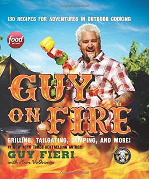 portada Guy on Fire: 130 Recipes for Adventures in Outdoor Cooking (en Inglés)