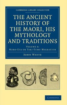 portada The Ancient History of the Maori, his Mythology and Traditions 6 Volume Set: The Ancient History of the Maori, his Mythology and Traditions: Volume 3,. (Cambridge Library Collection - Anthropology) 