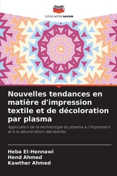 portada Nouvelles tendances en matière d'impression textile et de décoloration par plasma (en Francés)