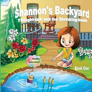 portada Shannon's Backyard Thought-talk and the Shrinking-bush Book One (en Inglés)