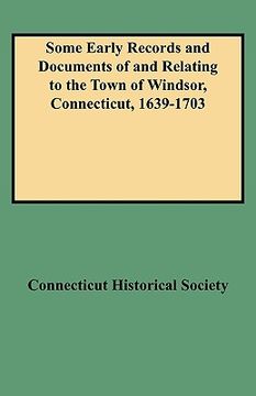 portada some early records and documents of and relating to the town of windsor, connecticut, 1639-1703 (en Inglés)