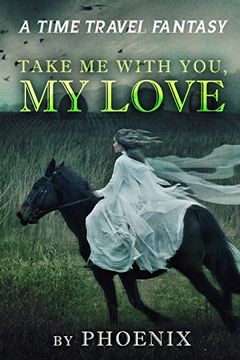portada Take me With you my Love: A Time Travel Fantasy (in English)