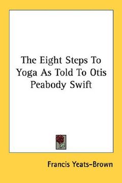 portada the eight steps to yoga as told to otis peabody swift (en Inglés)