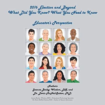 portada 2016 Election and Beyond: What did you Know? What you Need to Know: Educator's Perspective (en Inglés)