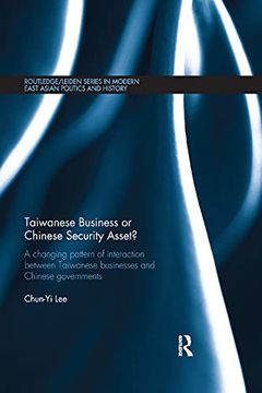 portada Taiwanese Business or Chinese Security Asset: A Changing Pattern of Interaction Between Taiwanese Businesses and Chinese Governments (en Inglés)