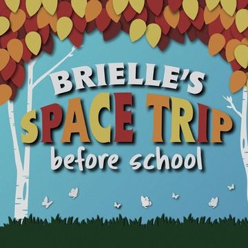 portada Brielle's Space Trip Before School (en Inglés)