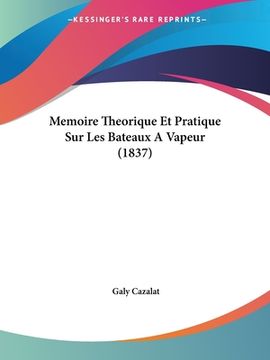 portada Memoire Theorique Et Pratique Sur Les Bateaux A Vapeur (1837) (en Francés)