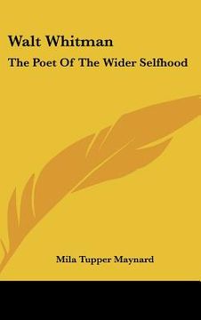 portada walt whitman: the poet of the wider selfhood (en Inglés)