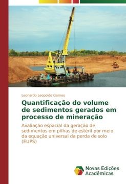 portada Quantificação do volume de sedimentos gerados em processo de mineração: Avaliação espacial da geração de sedimentos em pilhas de estéril por meio da ... da perda de solo (EUPS) (Portuguese Edition)