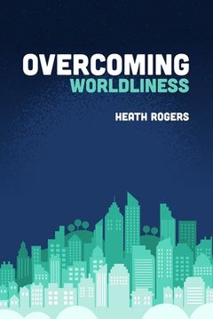portada Overcoming Worldliness (in English)
