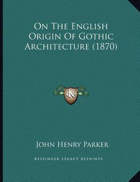 portada on the english origin of gothic architecture (1870)