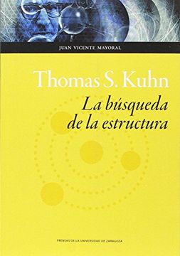 portada Thomas s. Kuhn: La Busqueda de la Estructura (in Spanish)