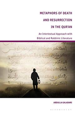 portada Metaphors of Death and Resurrection in the Qur’An: An Intertextual Approach With Biblical and Rabbinic Literature (en Inglés)