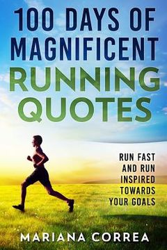 portada 100 DAYS Of MAGNIFICENT RUNNING QUOTES: RUN FAST and RUN INSPIRED