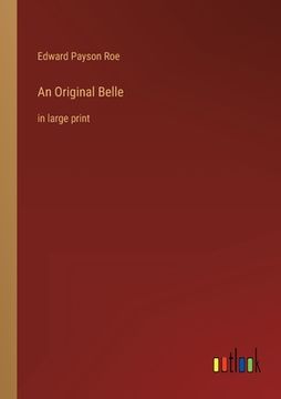 portada An Original Belle: in large print (en Inglés)