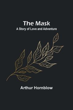 portada The Mask: A Story of Love and Adventure (en Inglés)