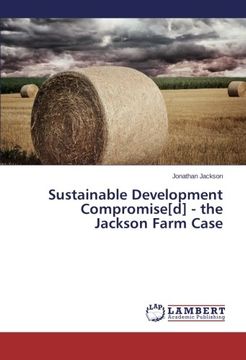 portada Sustainable Development Compromise[d] - The Jackson Farm Case