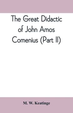 portada The great didactic of John Amos Comenius (Part II) (en Inglés)