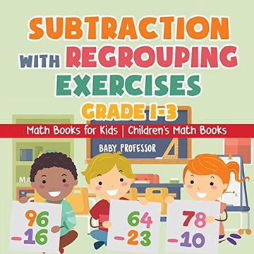 portada Subtraction with Regrouping Exercises - Grade 1-3 - Math Books for Kids | Children's Math Books (en Inglés)