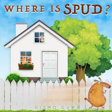 portada Where is Spud?: Children's Book: Coming Home Before Dark, Love and Family (en Inglés)