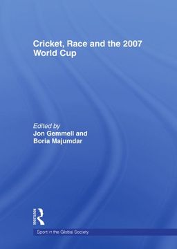 portada Cricket, Race and the 2007 World cup (Sport in the Global Society) (en Inglés)