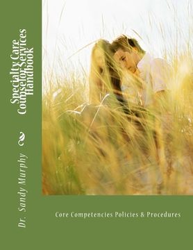 portada Specialty Care Counselor Services Handbook: Core Competencies Policies & Procedures (en Inglés)