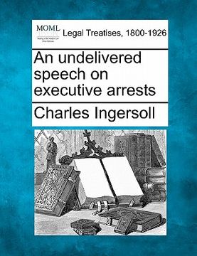 portada an undelivered speech on executive arrests (in English)