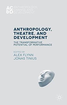 portada Anthropology, Theatre, and Development: The Transformative Potential of Performance (Anthropology, Change, and Development)