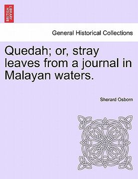 portada quedah; or, stray leaves from a journal in malayan waters. (en Inglés)