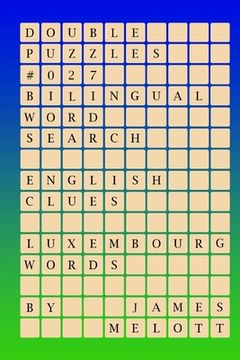 portada Double Puzzles #027 - Bilingual Word Search - English Clues - Luxembourgish Word (en Luxemburgués)