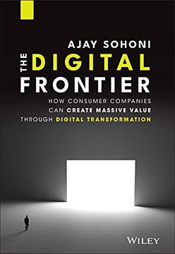 portada The Digital Frontier: How Consumer Companies Can Create Massive Value Through Digital Transformation (en Inglés)