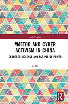 portada #Metoo and Cyber Activism in China: Gendered Violence and Scripts of Power (Global Gender) (en Inglés)