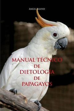 portada Manual Técnico de Dietología  de  Papagayos