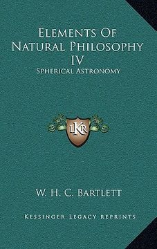 portada elements of natural philosophy iv: spherical astronomy (in English)