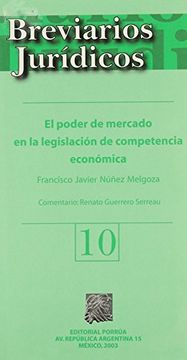 portada poder de mercado en la legislacion de competencia economica, el