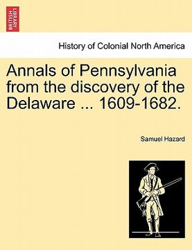 portada annals of pennsylvania from the discovery of the delaware ... 1609-1682. (en Inglés)